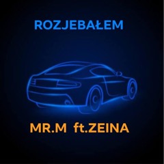 Rozjebałem (FT. ZEINA)