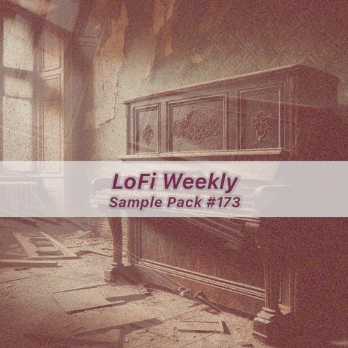 LoFi Weekly Sample Pack #173: Forgotten - Am9 - 68bpm