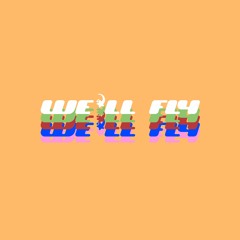 We'll Fly [FREE DL]