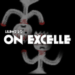 LilEnz2o - On excelle