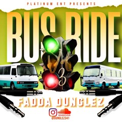 Bus Ride Vol 3 - Fadda Dunglez(Aug-24-21)