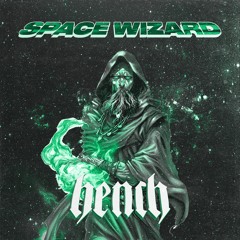 HENCH - SPACE WIZARD