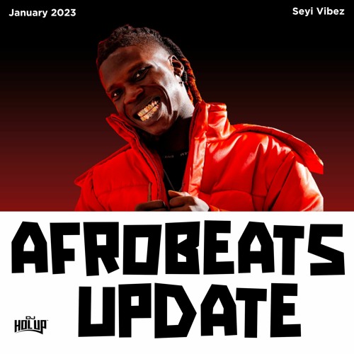Stream Afrobeats Update January 2023 Mix Ft Seyi Vibez, Runtown, Ruger