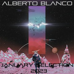Alberto Blanco - January Selection / 2023