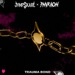 Jvmpskare X PHVRAOH - Trauma Bond