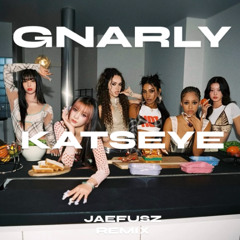 KATSEYE | GNARLY | JAEFUSZ remix