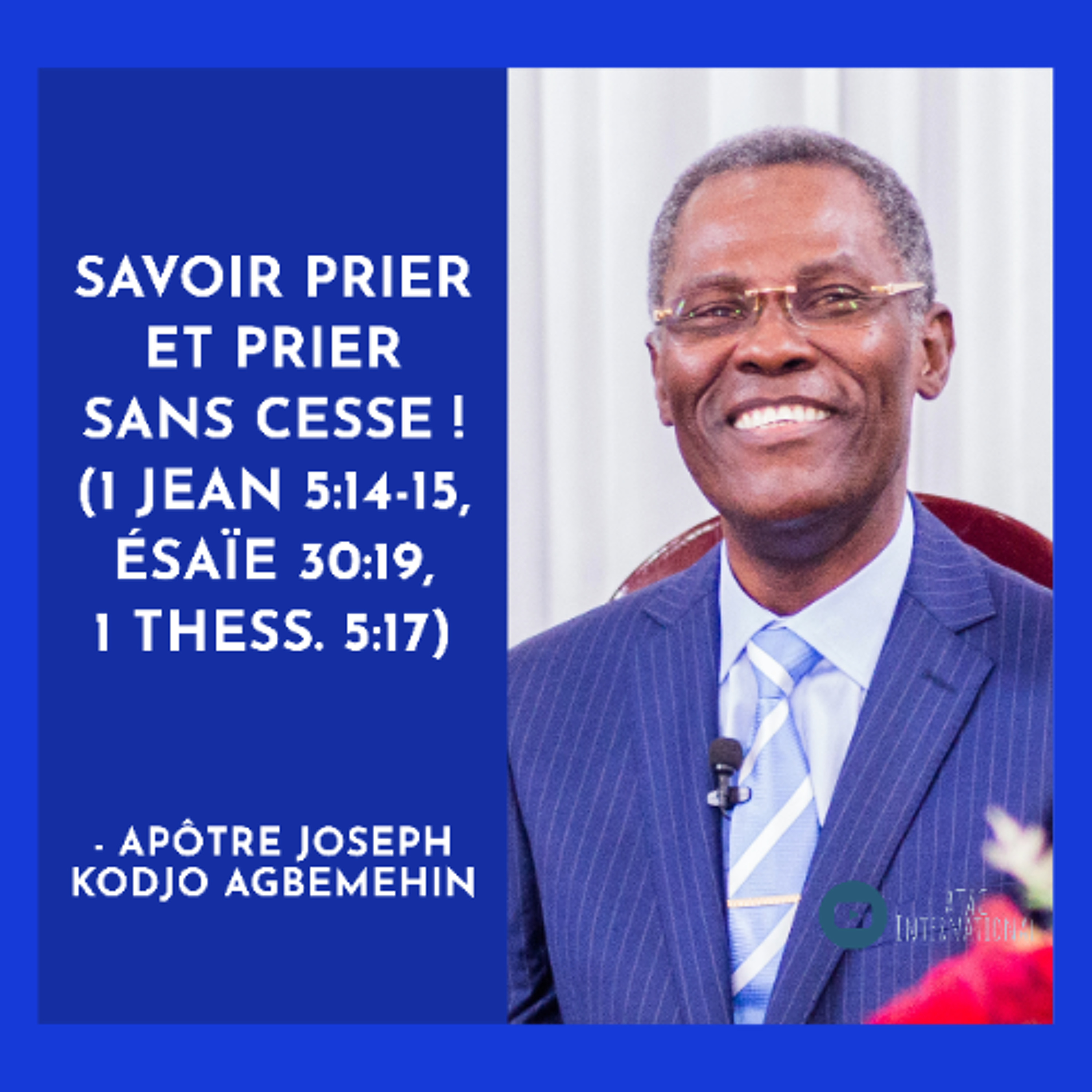 E019-12 Savoir prier et prier sans cesse – Apôtre Joseph Kodjo Agbemehin