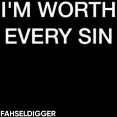 I'M WORTH EVERY SIN