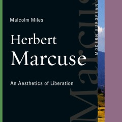 Kindle⚡online✔PDF Herbert Marcuse: An Aesthetics of Liberation (Modern European Thinkers)