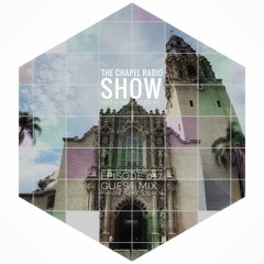 The Chapel Radio Show - Episode 017 (Guest Mix: Throw Away Sounds)