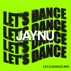 Let's Dance! : JAYNU MIX