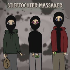 Stieftochter Massaker (feat. Emi515)