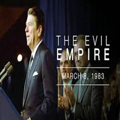 "Evil Empire" Speech by President Reagan - Address to the National Association of Evangelicals