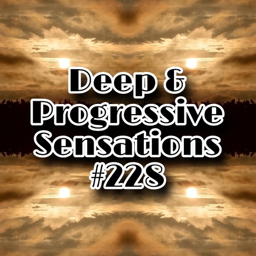 Deep & Progressive Sensations #228 | Simunye (Afro & Progressive House)