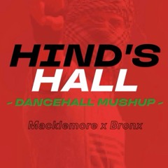 HIND'S HALL - Macklemore - BRONX MUSHUP