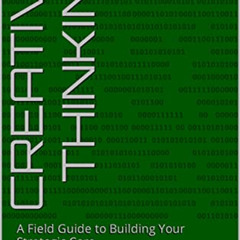 download PDF 🗃️ Creative Thinking: A Field Guide to Building Your Strategic Core by