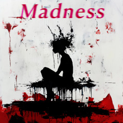 Madness