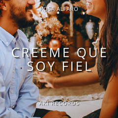 Creeme Que Soy Fiel