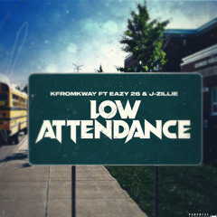 Low Attedance Ft Eazy 26 & J-Zilie