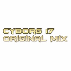 Cyborg17 - Original Mix