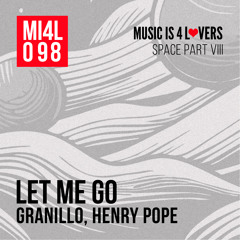 Granillo, Henry Pope - Let Me Go (Original Mix) [Music is 4 Lovers] [MI4L.com]
