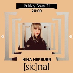 [sic]nal / 21 May / Nina Hepburn