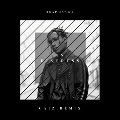 A$AP ROCKY - In Distress (Caiz Remix)