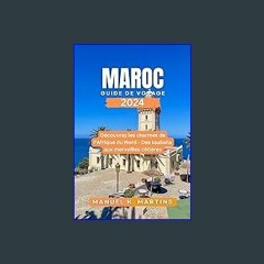 ebook [read pdf] 💖 Maroc Guide de voyage 2024: Découvrez les charmes de l'Afrique du Nord - Des ka