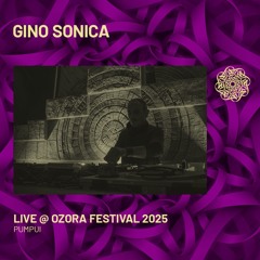 GINO SONICA - Live @ Ozora Festival 2025 | Pumpui