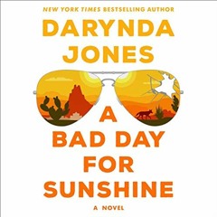 READ [KINDLE PDF EBOOK EPUB] A Bad Day for Sunshine: A Novel by  Darynda Jones,Lorelei King,Macmilla