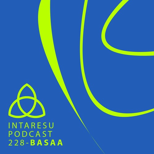 Intaresu Podcast 228 - Basaa