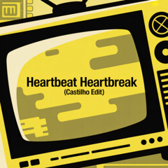 CASTILHO - HEARTBEAT HEARTBREAK  (FREE DL)