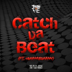 Tre Oh Fie - Catch Da Beat (ft. Hunnyxbunnyy)