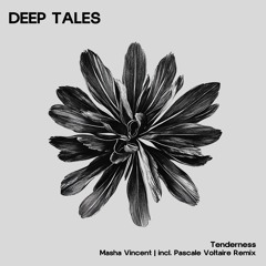 PREMIERE: Masha Vincent ─ Tenderness (Original Mix) [Deep Tales]