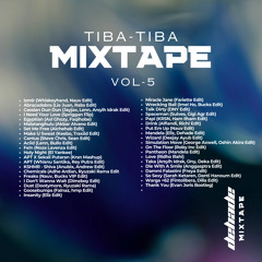 Tiba-Tiba Mixtape Vol-5 (dehade)