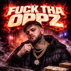FUCK THA OPPZ