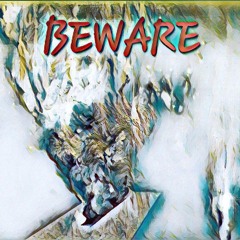 Beware