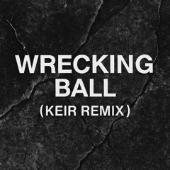Miley Cyrus - Wrecking Ball (KEIR Remix)