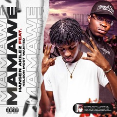 Hansen Akilez - Mamawê (Feat. Kelson Most Wanted) [Hosted.by EMP Production]