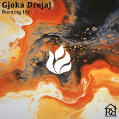 Gjoka Drejaj - Burning Up (Extended)