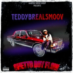 TeddyBRealSmoov - Ghetto Boy Flow