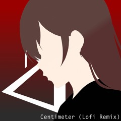 Centimeter (dj-Jo Lofi Remix)