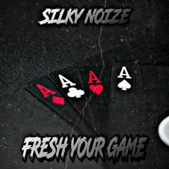 Silky Noize - Fresh Your Game ( MSTR ) FREE
