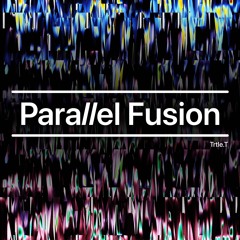 Parallel Fusion