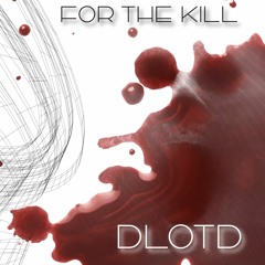 For The Kill *FREE DOWNLOAD