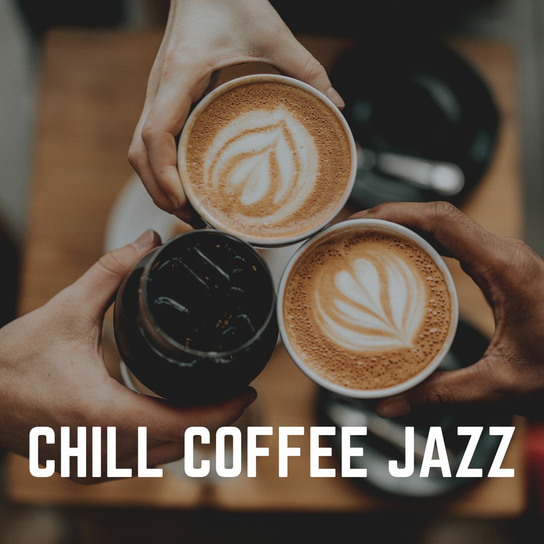 Stream Coffee Shop Jazz Relax Listen To Chill Coffee Jazz Playlist