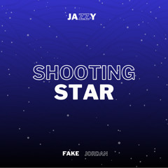 Jazzy - Shooting Star (Fake Jordan Remix)
