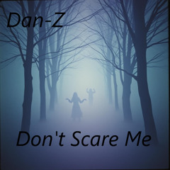 Don't Scare Me