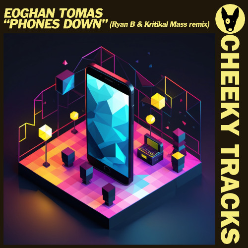 Eoghan Tomas - Phones Down (Ryan B & Kritikal Mass remix)