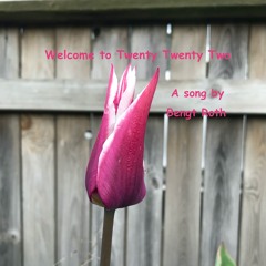 Welcome to Twenty Twenty Two